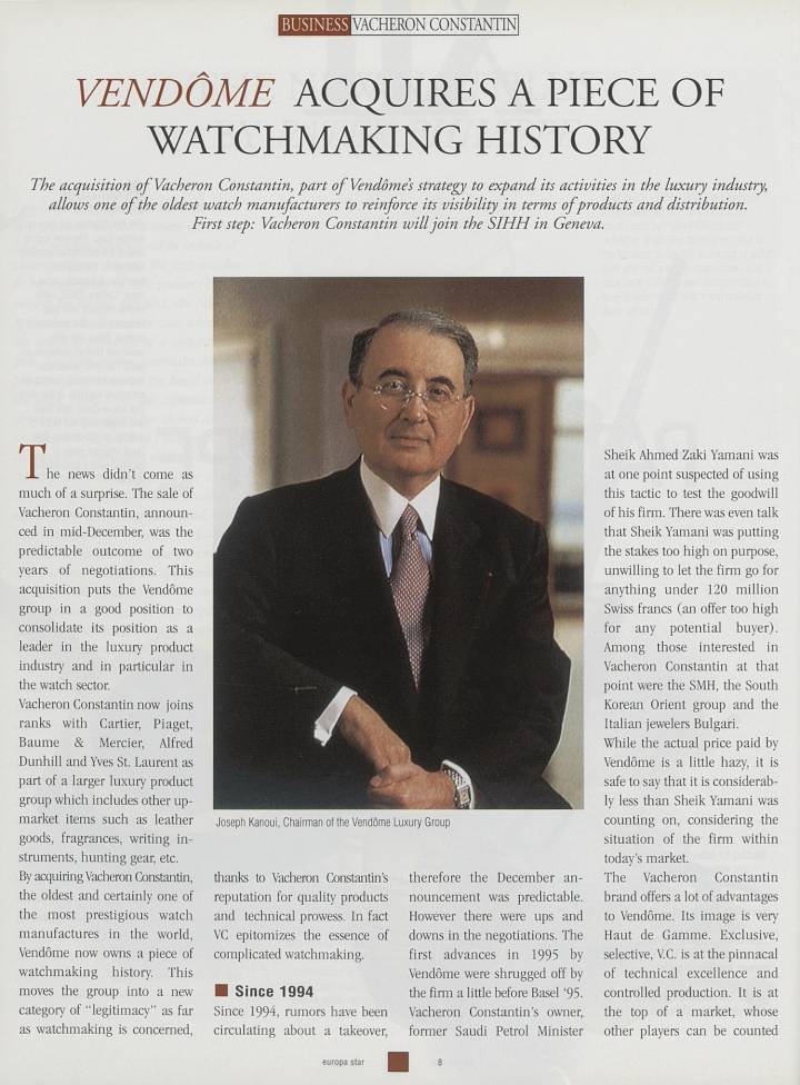 En 1996, Vacheron Constantin rejoint le pôle horloger en formation autour de Cartier, sous la supervision de Joseph Kanoui.