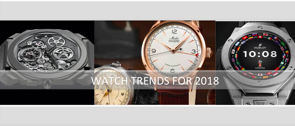Top 5 Tendances dans l'horlogerie 2018