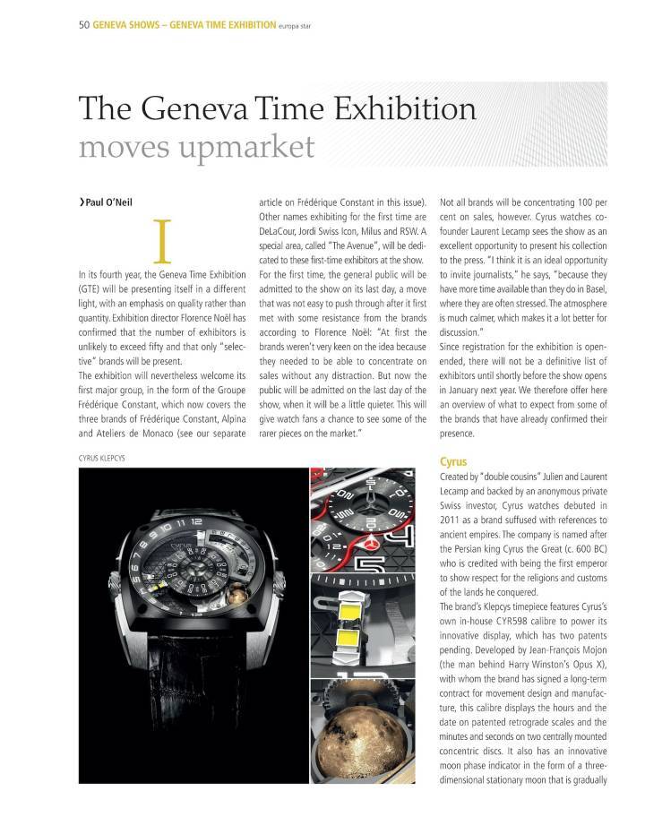 En 2011, présentation de la Klepcys lors du Geneva Time Exhibition, qui regroupe le meilleur de la scène horlogère indépendante contemporaine. La collection reste à ce jour la plus emblématique de Cyrus, avec de nombreuses interprétations.