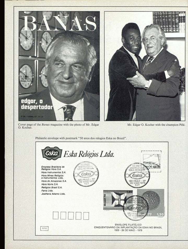 Eska mise en particulier sur le marché brésilien, comme l'illustre cet article Europa Star de 1979 sur les 50 ans de la présence de la marque au Brésil, où l'on voit le Edgar Kocher (1907-1984), fils de Silvan Kocher, lui-même installé dans le pays, aux côtés de Pelé. 
