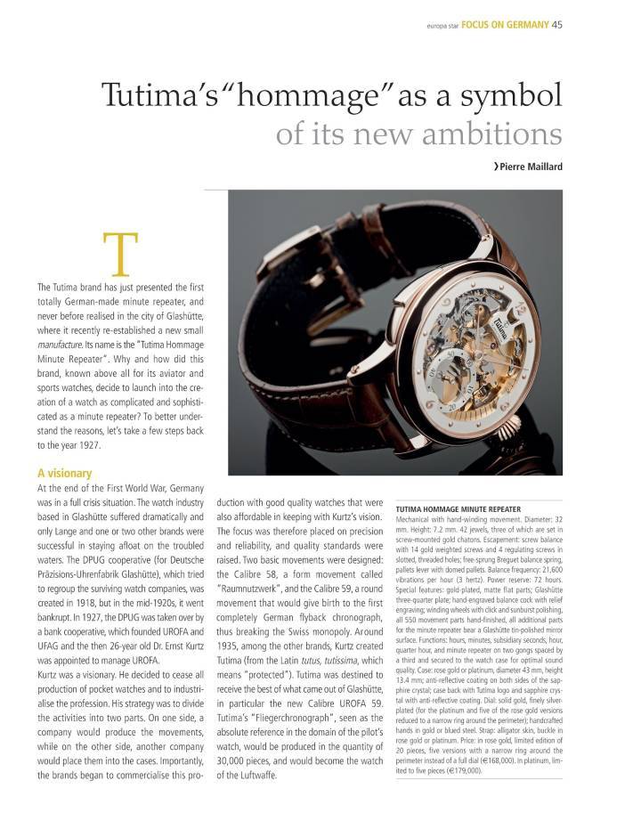 En 2011, pour marquer sa réimplantation à Glashütte, Tutima sort la première montre-bracelet à répétition minutes entièrement manufacturée en Allemagne (à l'exception du spiral). Notre titre en profite pour rédiger une rétrospective sur l'histoire de la marque, sous la plume de Pierre Maillard. 
